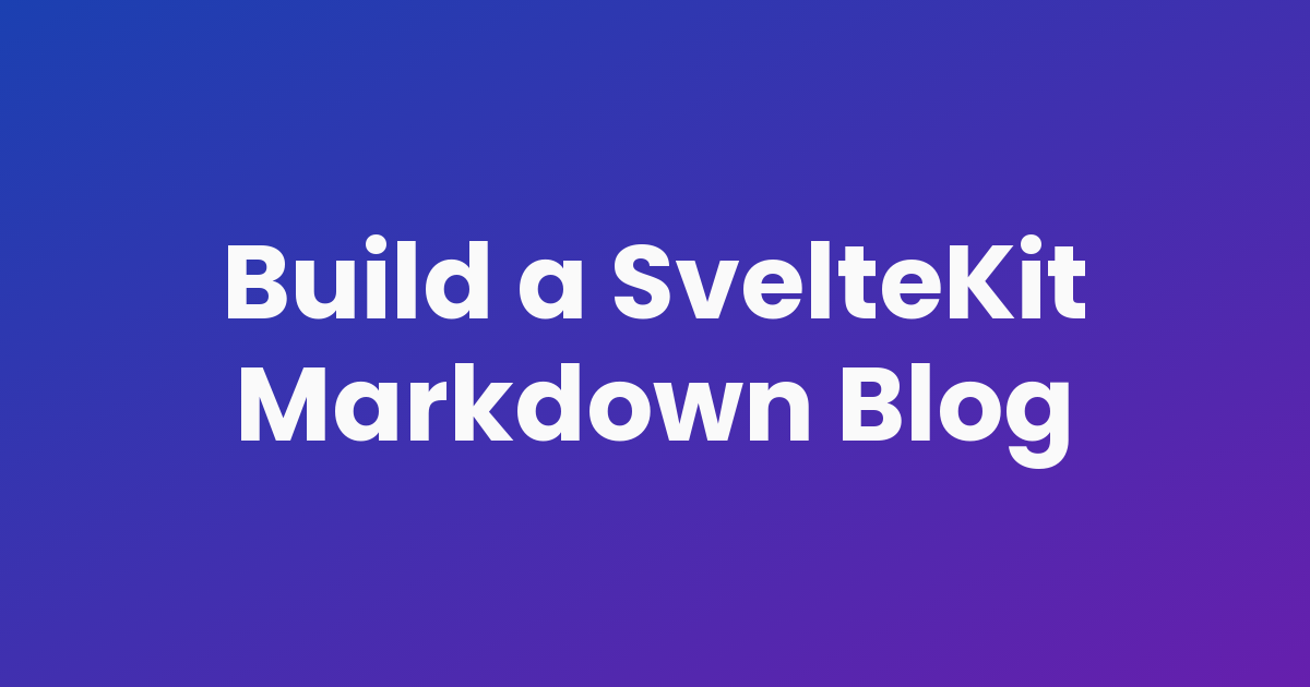 Build a SvelteKit Markdown Blog