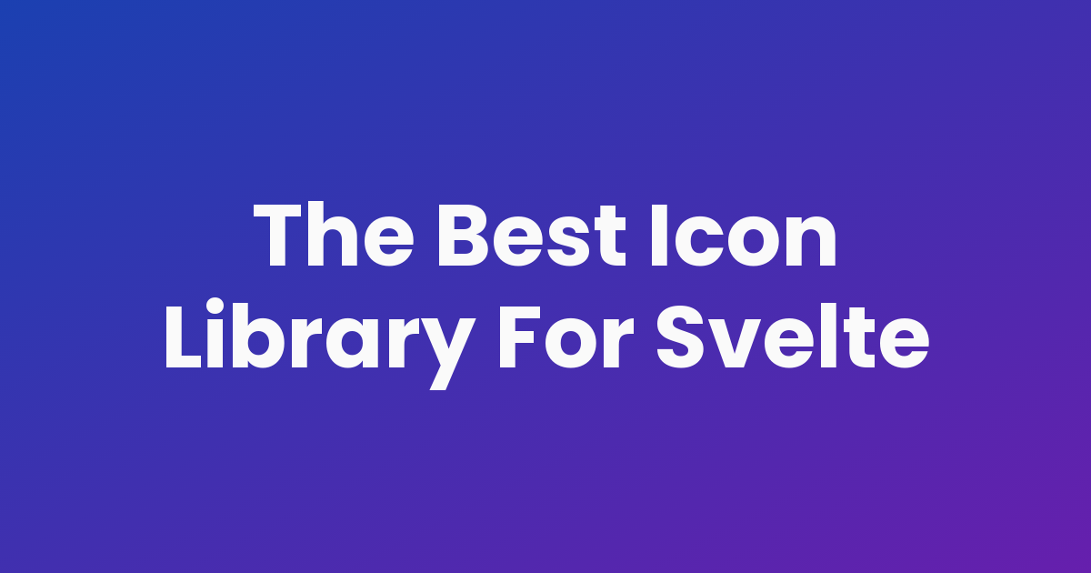 The Best Icon Library For Svelte