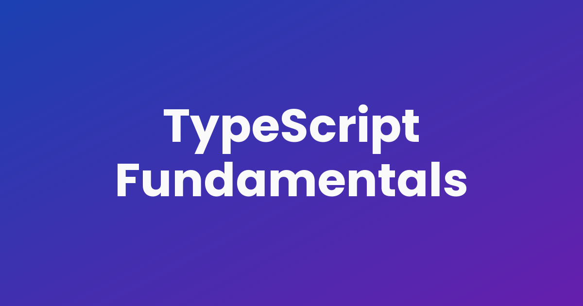 Typescript Fundamentals